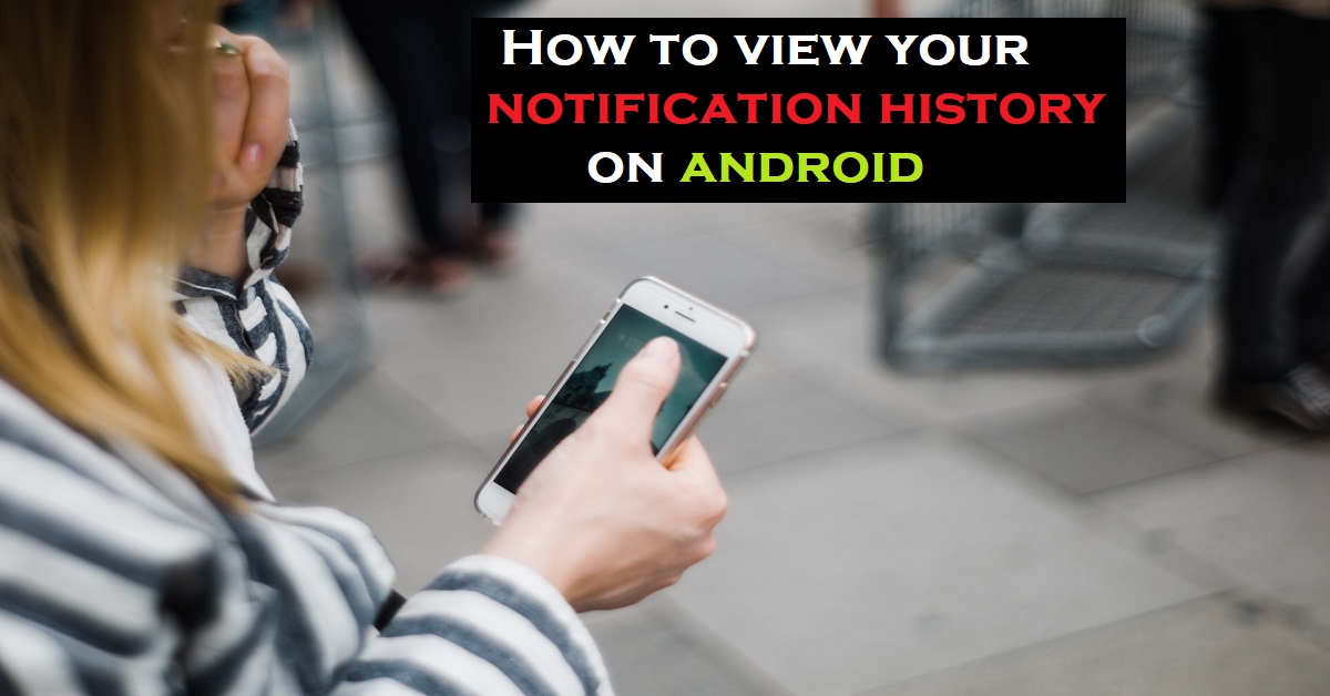 You are currently viewing How to View Your Notification History on Android | 2020