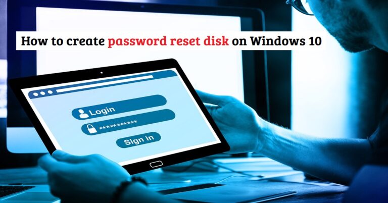 Read more about the article How to create a password reset disk on Windows 10?