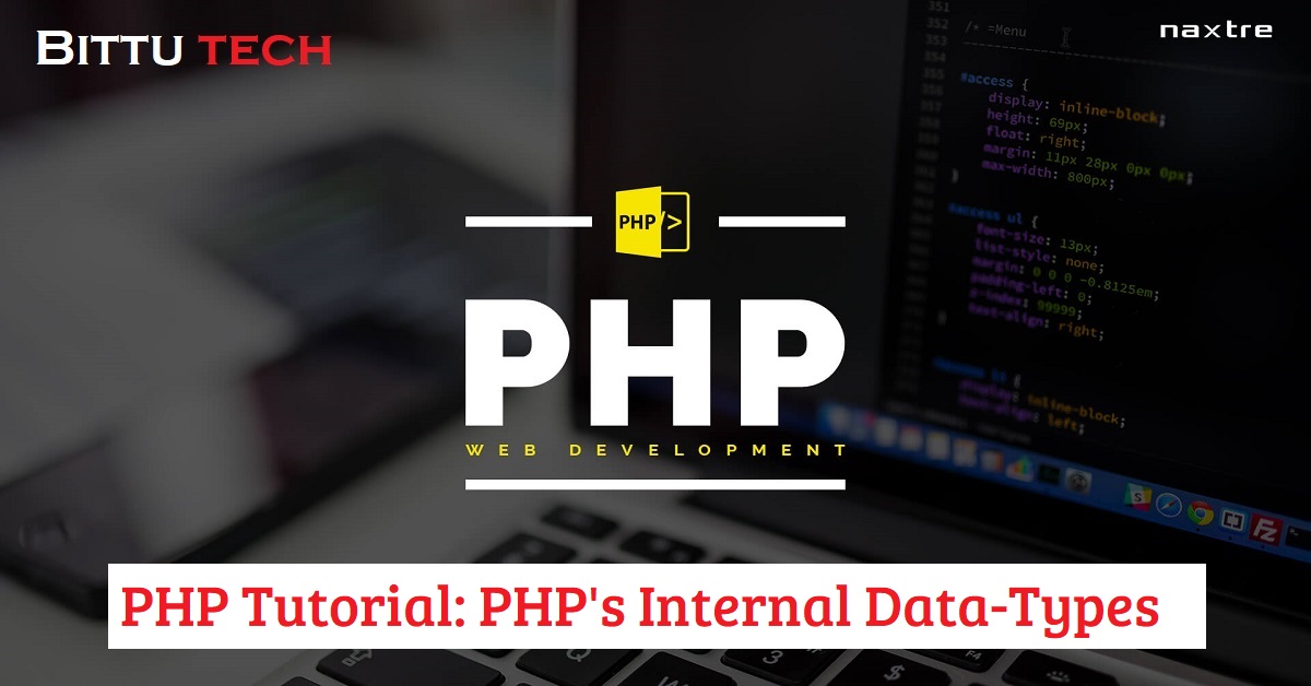 You are currently viewing PHP Tutorial: PHP’s Internal Data Types