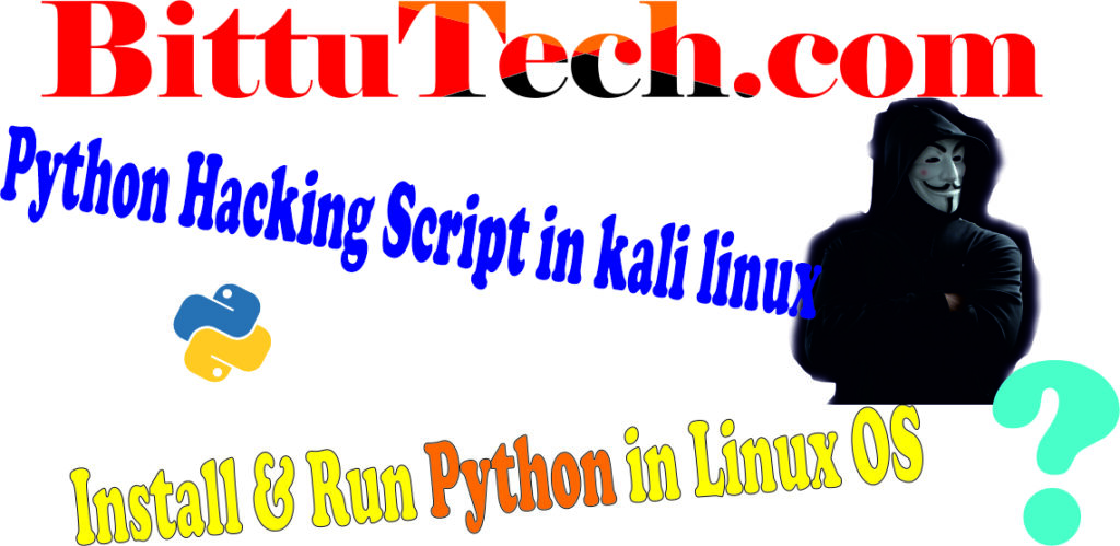 How To Run Your Python Any Hacking Script In Linux OS 